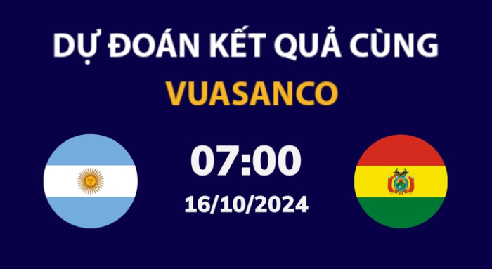 Soi kèo Argentina vs Bolivia – 07h00 – 16/10 – VL World Cup Nam Mỹ