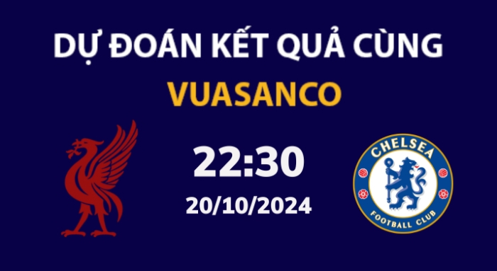 Soi kèo Liverpool vs Chelsea – 22h30 – 20/10 – Ngoại hạng Anh