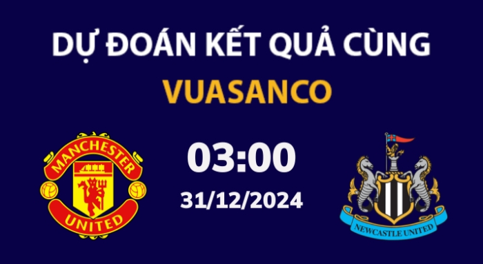 Soi kèo Man Utd vs Newcastle – 03h00 – 31/12 – Ngoại hạng Anh