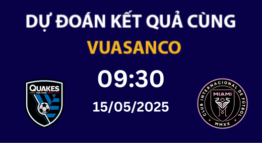 Soi kèo San Jose Earthquakes vs Inter Miami  – 09h30 – 15/05/2025 – MLS