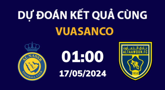 Soi kèo Al Nassr vs Al Tawoon – 01h00 – 17/05 – VĐQG Ả Rập Xê Út