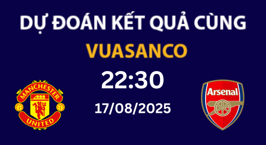 Soi kèo Manchester United vs Arsenal – 22h30 – 17/08 – Ngoại hạng Anh
